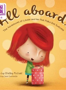 海外直订All Aboard: The Adventures of Louise and her Pink Polka Dot Suitcase 船上所有人：露易丝的冒险和她的粉红色圆