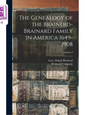 海外直订The Genealogy of the Brainerd-Brainard Family in America 1649-1908; Volume I 美国布雷纳德-布雷纳德家族族谱1