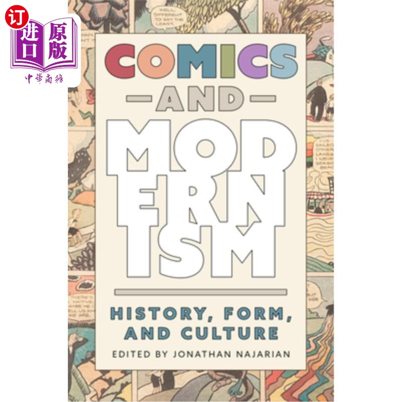 海外直订Comics and Modernism: History, Form, and Culture 漫画与现代主义:历史、形式和文化