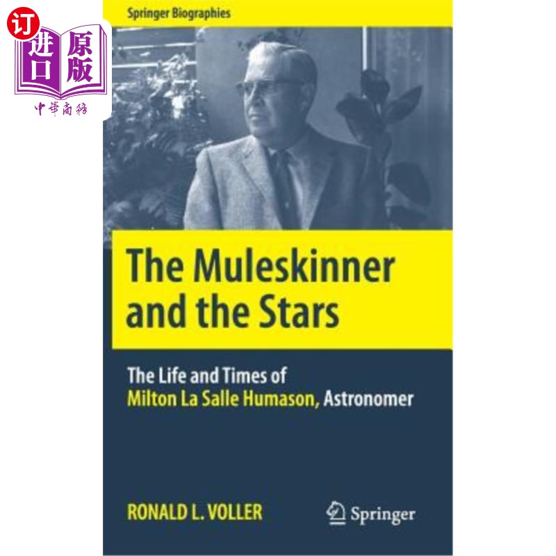 海外直订The Muleskinner and the Stars: The Life and Times of Milton La Salle Humason, As 穆拉斯金纳和星星:天文学家