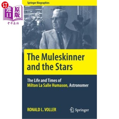海外直订The Muleskinner and the Stars: The Life and Times of Milton La Salle Humason, As 穆拉斯金纳和星星:天文学家