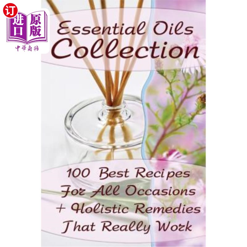 海外直订医药图书Essential Oils Collection: 100 Best Recipes For All Occasions + Holistic Remedie 精油系列：100种适