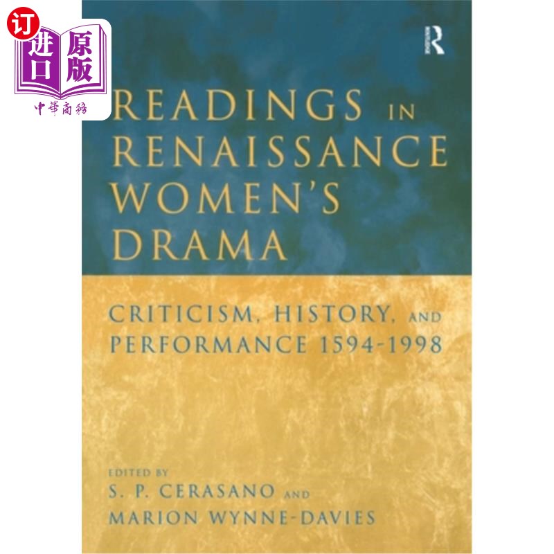 海外直订Readings in Renaissance Women's Drama: Criticism, History, and Performance 1594- 文艺复兴时期女性戏剧阅读: