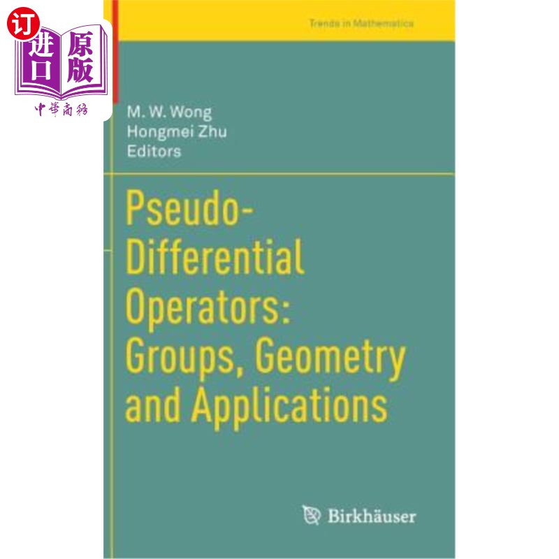 海外直订Pseudo-Differential Operators: Groups, Geometry and Applications 伪微分算子:群，几何和应用