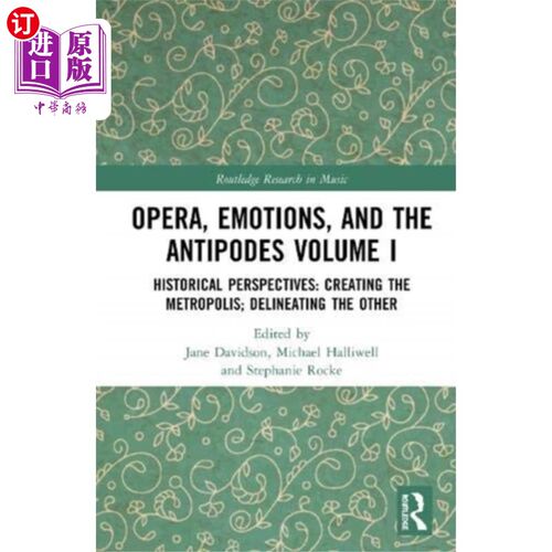 海外直订Opera, Emotion, and the Antipodes Volume I 歌剧、情感和对跖点第一卷