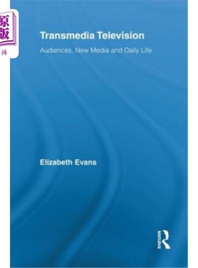 海外直订Transmedia Television: Audiences, New Media, and Daily Life 跨媒体电视:观众、新媒体与日常生活