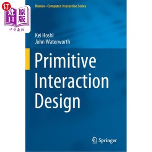交互设计 海外直订Primitive Interaction Design 原始