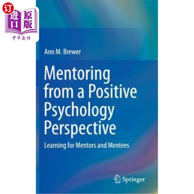 海外直订Mentoring from a Positive Psychology Perspective: Learning for Mentors and Mente 积极心理学视角下的指导:导