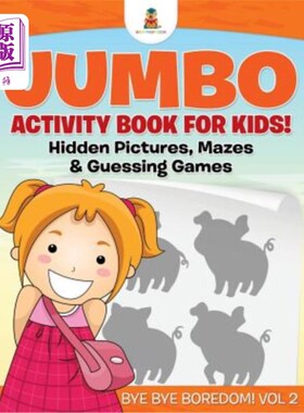 海外直订Jumbo Activity Book for Kids! Hidden Pictures, Mazes & Guessing Games Bye Bye Bo 儿童大型活动书！隐藏的图片