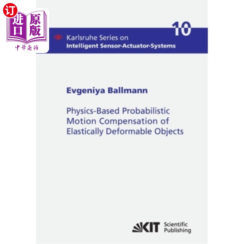 海外直订Physics-Based Probabilistic Motion Compensation of Elastically Deformable Object 基于物理的弹性可变形物体概