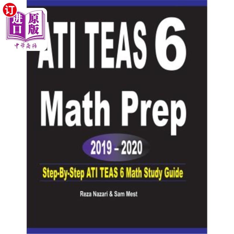 海外直订ATI TEAS 6 Math Prep 2019 - 2020: Step-By-Step ATI TEAS 6 Math Study Guide ATI TEAS 6数学预科20