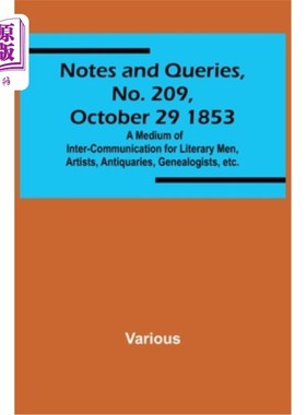 海外直订Notes and Queries, No. 209, October 29 1853; A Medium of Inter-communication for 注释和质询，第209