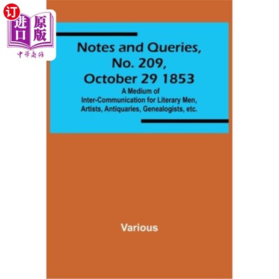 海外直订Notes and Queries, No. 209, October 29 1853; A Medium of Inter-communication for 注释和质询，第209