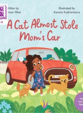 海外直订A Cat Almost Stole Mom's Car: Un Gato Casi Roba El Auto De Mamá 一只猫差点偷了妈妈的车：Un Gato Casi Roba E