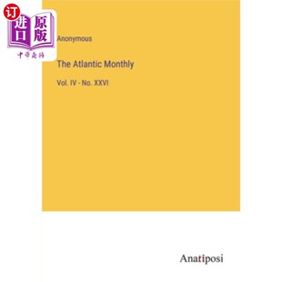 海外直订The Atlantic Monthly: Vol. IV - No. XXVI 《大西洋月刊》第四卷首期第二十六章