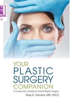 海外直订医药图书Your Plastic Surgery Companion: A Consumer's Guide to Facial Plastic Surgery 你的整形手术伴侣:面部