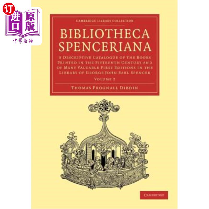 海外直订Bibliotheca Spenceriana - Volume 2 天秤座图书:15世纪印刷和许多有价值的第一版天秤座图书的描述性目录