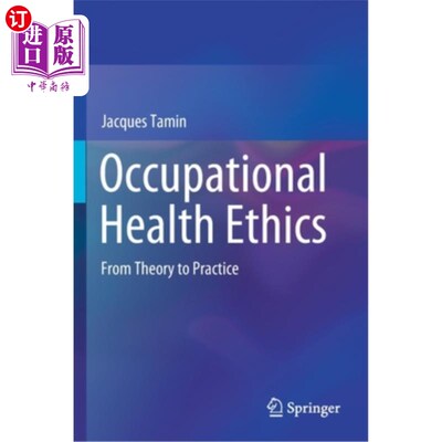 海外直订医药图书Occupational Health Ethics: From Theory to Practice 职业健康伦理学:从理论到实践
