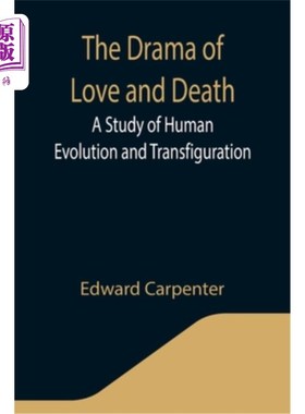 海外直订The Drama of Love and Death: A Study of Human Evolution and Transfiguration 爱与死亡的戏剧:人类进化与变形的