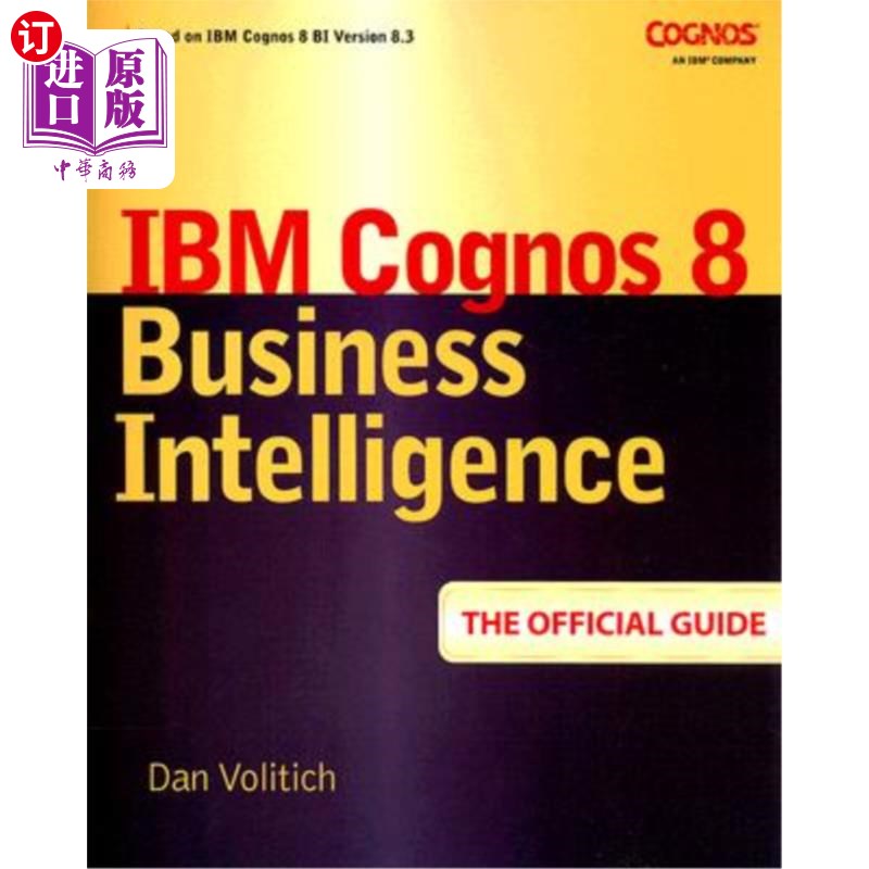海外直订IBM Cognos 8 Business Intelligence: The Official Guide IBM Cognos 8商业智能:官方指南