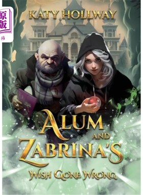 海外直订Alum and Zabrina's Wish Gone Wrong 阿明和扎布丽娜的愿望落空了