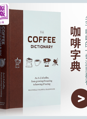 【中商原版】咖啡字典 英文原版 Coffee Dictionary Maxwell Colonna-Dashwood Mitchell Beazley