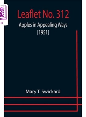 海外直订Leaflet No. 312: Apples in Appealing Ways [1951] 第312张:诱人的苹果[1951]