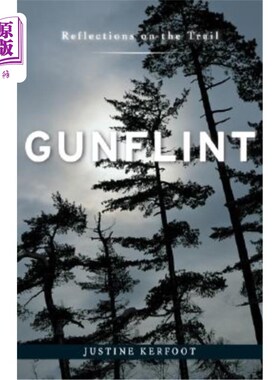 海外直订Gunflint: Reflections on the Trail Gunflint: Reflections on the Trail
