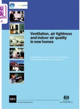 海外直订Ventilation, Air Tightness and Indoor Air Quality in New Homes: (Br 477) 新居的通风、气密性和室内空气质量：