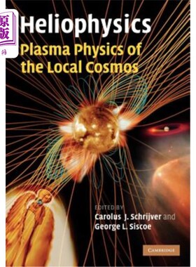 海外直订Heliophysics: Plasma Physics of the Local Cosmos 太阳物理学:局部宇宙的等离子体物理学