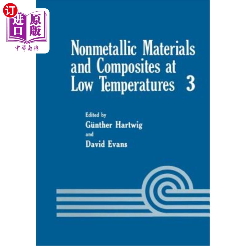 海外直订Nonmetallic Materials and Composites at Low Temperatures 低温非金属材料及复合材料