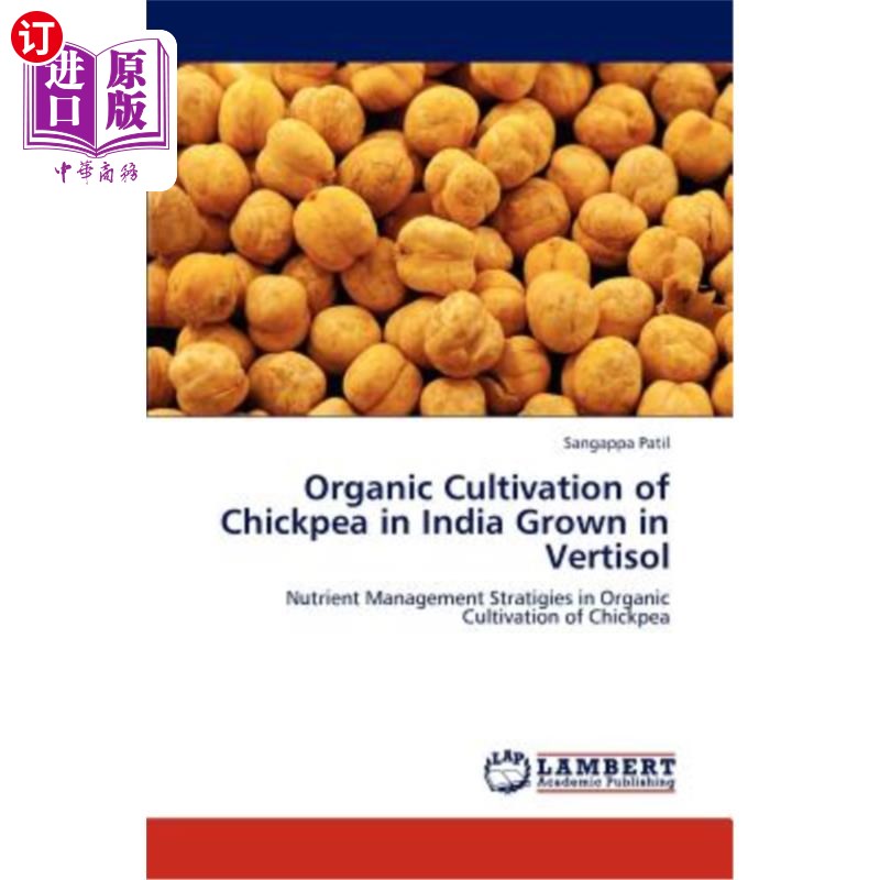 海外直订Organic Cultivation of Chickpea in India Grown in Vertisol 印度鹰嘴豆在Vertisol中的有机栽培