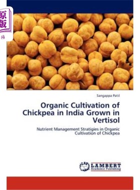 海外直订Organic Cultivation of Chickpea in India Grown in Vertisol 印度鹰嘴豆在Vertisol中的有机栽培