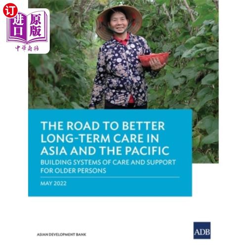 海外直订医药图书The Road to Better Long-Term Care in Asia and the Pacific: Building Systems of C 亚洲及太平洋地区通
