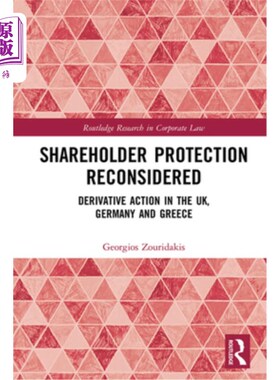 海外直订Shareholder Protection Reconsidered: Derivative Action in the Uk, Germany and Gr 重新考虑股东保护:英国、德
