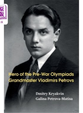 海外直订Hero of the Pre-War Olympiads: Grandmaster Vladimirs Petrovs 战前奥运会的英雄:特级大师弗拉基米尔·彼得罗夫