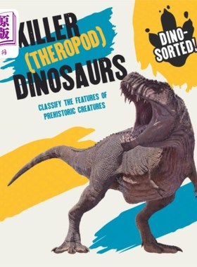 海外直订Dino-sorted!: Killer (Theropod) Dinosaurs Dino-sorted !:兽脚亚目杀手恐龙
