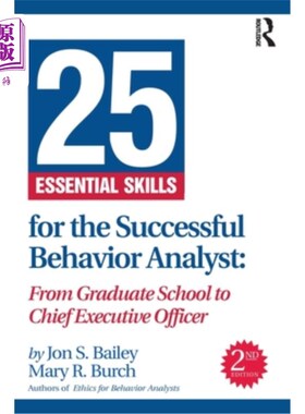 海外直订25 Essential Skills for the Successful Behavior Analyst: From Graduate School to 成功行为分析师的25项基本技