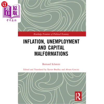 海外直订Inflation, Unemployment and Capital Malformations 通货膨胀，失业和资本畸形