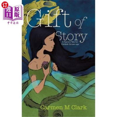 海外直订Gift of Story: A Faerie's Tale for Childish Grown-Ups 故事的礼物:给幼稚成年人的童话故事