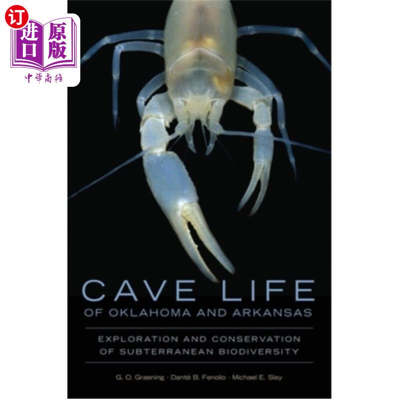 海外直订Cave Life of Oklahoma and Arkansas, Volume 10: Exploration and Conservation of S 俄克拉何马州和阿肯色州的洞