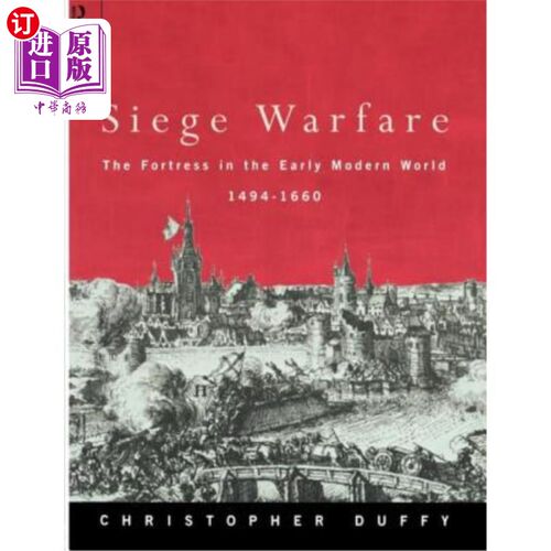 海外直订Siege Warfare: The Fortress in the Early Modern World 1494-1660 围攻战：近代早期的堡垒1494-1660