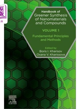 海外直订Handbook of Greener Synthesis of Nanomaterials and Compounds: Volume 1: Fundamen 纳米材料和化合物的绿色合成