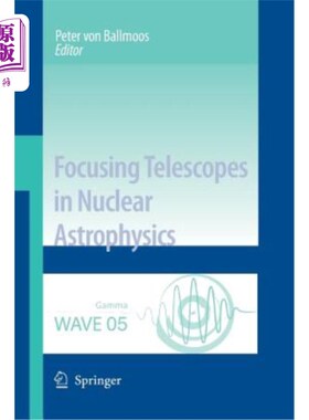 海外直订Focusing Telescopes in Nuclear Astrophysics 核天体物理学中的聚焦望远镜