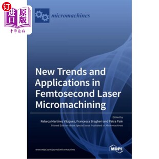海外直订New Trends and Applications in Femtosecond Laser Micromachining 飞秒激光微细加工新动向及应用