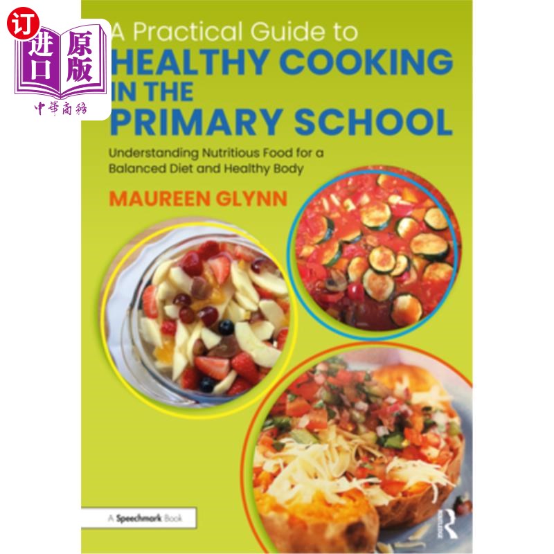 海外直订A Practical Guide to Healthy Cooking in the Primary School: Understanding Nutrit 小学健康烹饪实用指引:了解