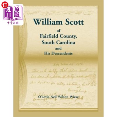海外直订William Scott of Fairfield County, South Carolina and His Descendents