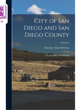 海外直订City of San Diego and San Diego County: The Birthplace of California; Volume 2 圣迭戈市和圣迭戈县:加州的诞