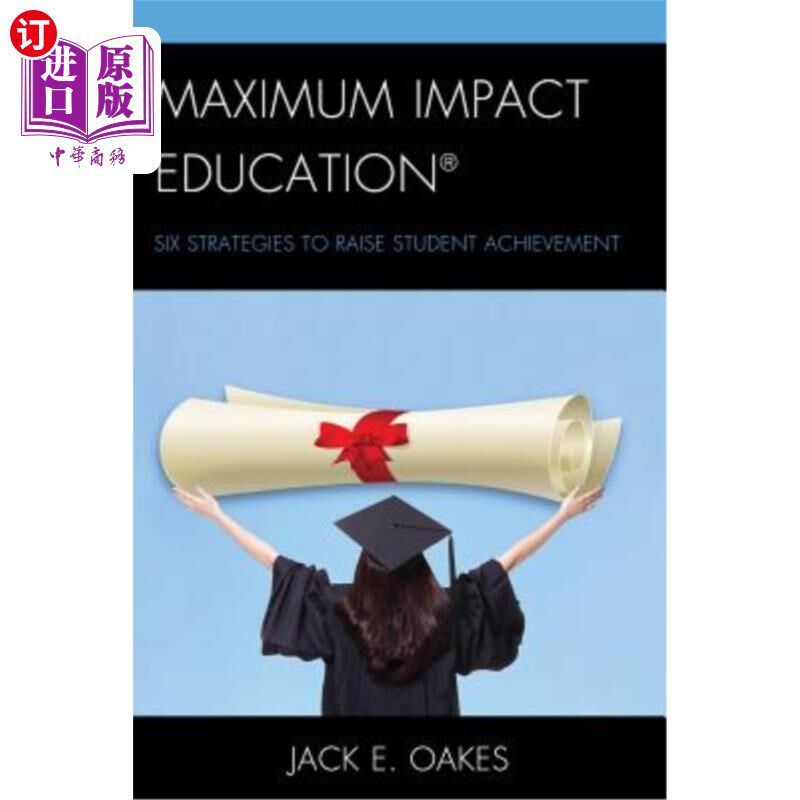 海外直订Maximum Impact Education: Six Strategies to Raise Student Achievement 大影响教育：提高学生成绩的六大策略