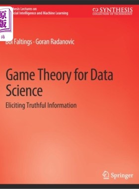 海外直订Game Theory for Data Science: Eliciting Truthful Information 数据科学的博弈论:引出真实信息